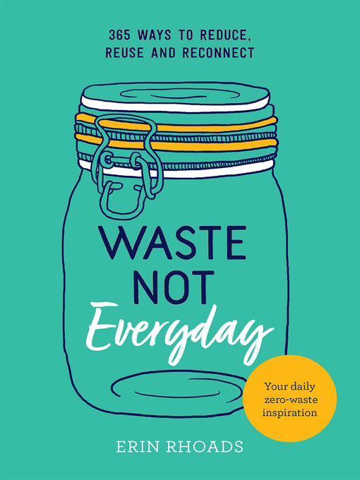 Upplýsingar um Waste Not Everyday eftir Erin Rhoads - Til útláns